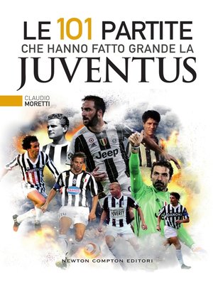 cover image of Le 101 partite che hanno fatto grande la Juventus